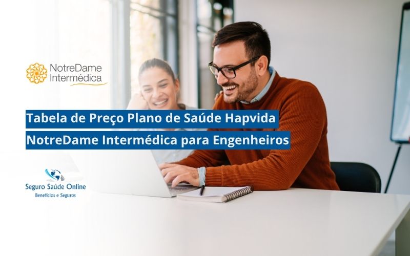 Tabela de Preço Plano de Saúde Hapvida NotreDame Intermédica para Engenheiros