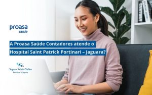 Proasa Saúde Contadores atende o Hospital Saint Patrick Portinari – Jaguara